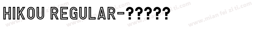 Hikou Regular字体转换